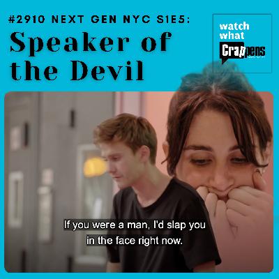 #2910 Next Gen NYC S1E5: Speaker of the Devil