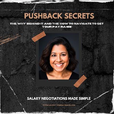 Pushback Secrets - The 'Why' Behind It and the 'How' to Navigate to Get your Pay Raise!