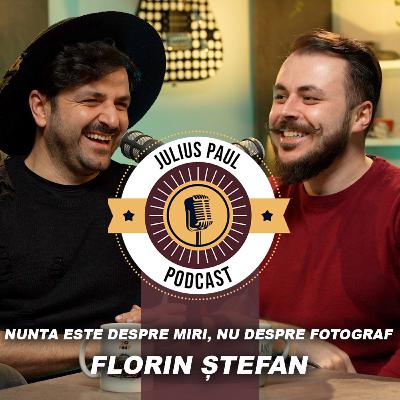 JP-Podcast #35 | Nunta este despre miri, nu despre fotograf | Florin Stefan  ​