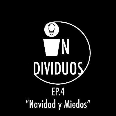 EP.4 "NAVIDAD Y MIEDOS"