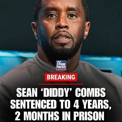 Diddy Sentenced To Federal Prison Diddy Sentenced To Federal Prison