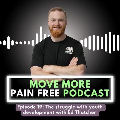 Episode 19: The struggle with youth development with Ed Thatcher Episode 19: The struggle with youth development with Ed Thatcher