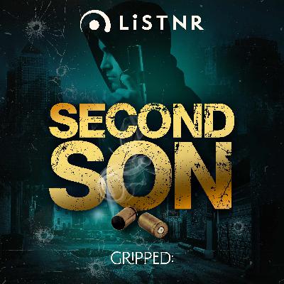 Introducing - Gripped: Second Son - Available now only on the LiSTNR App