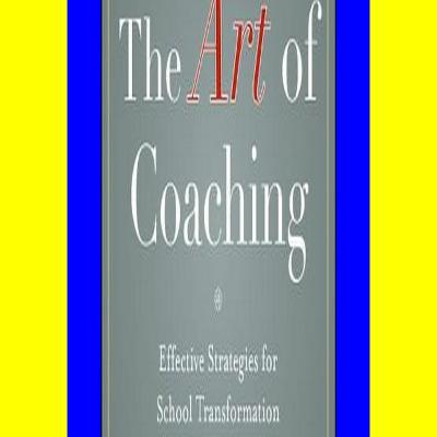 Kindle The Art of Coaching Effective Strategies for School Transformation Read ebook