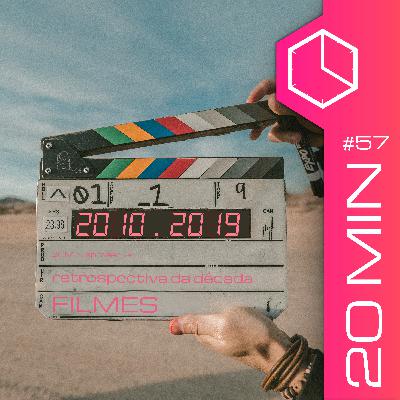 #57 - Retrospectiva da década: filmes