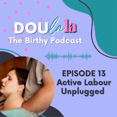 Active Labour Unplugged Active Labour Unplugged