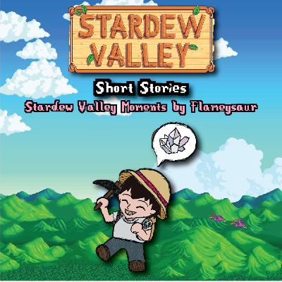 Episode 1 - Stardew Valley Moments by Flameysaur