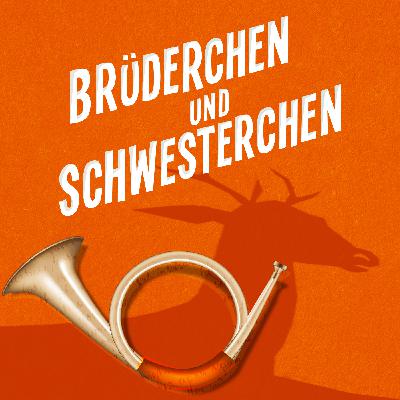 Das Märchen der Brüder Grimm 06: Brüderchen und Schwesterchen