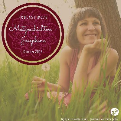 Podcast #076 Mutgeschichten - Josephine | Krisen als Wendepunkte zur Berufung