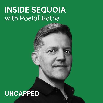 Uncapped #28 | Roelof Botha from Sequoia Uncapped #28 | Roelof Botha from Sequoia