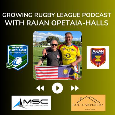 Growing Rugby League with Raj Opetaia-Halls 🇲🇾