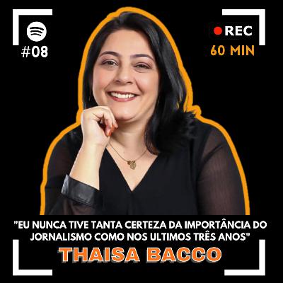 "A IMPORTÂNCIA DO JORNALISMO NA ATUALIDADE É LATENTE" | THAISA BACCO - TimeRec Podcast #08