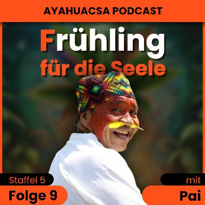 S5/F9: PAI NANI Der Papa für beide Welten // Ayahuasca Podcast