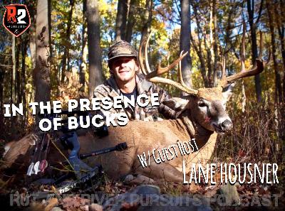 In The Presence Of Bucks - Guest Host Lane Housner