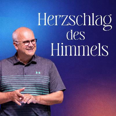 Herzschlag des Himmels – Das hörende Herz: Gottes Plan verstehen