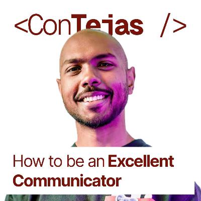 How to communicate well: interpersonally, in teams, and on stage