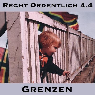 Grenzen - R.O. #4.4
