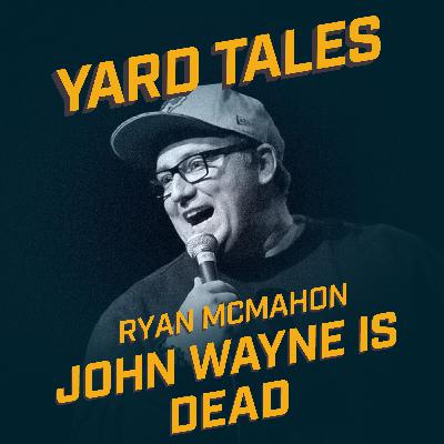 Ryan McMahon: John Wayne Is Dead Ryan McMahon: John Wayne Is Dead