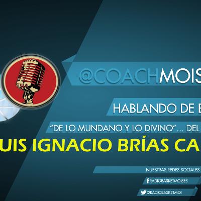 charlamos de la Mundano y lo Divino con LUIS IGNACIO BRÍAS CARAZO charlamos de la Mundano y lo Divino con LUIS IGNACIO BRÍAS CARAZO