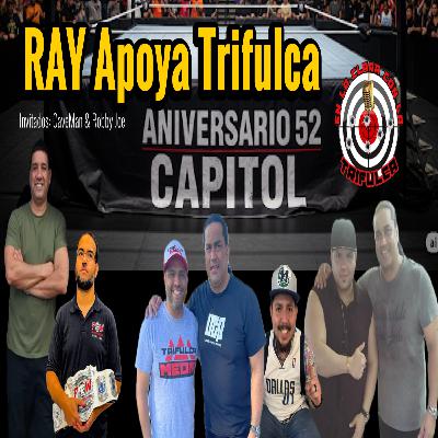 A Días de Aniversario 52 WWC No Hizo Lo Suficiente Ray Gonzalez y Gerencia vs Trifulca y Sus Amigos