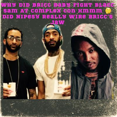 Episode 45 pt2 Why did Bricc baby  blacc sam hmmm did nipesy Really wire Bricc’s jaw shut