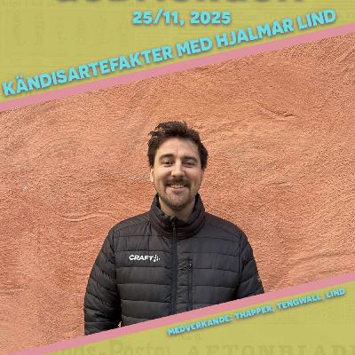 25/11, 2025 - Kändisartefakter med Hjalmar Lind