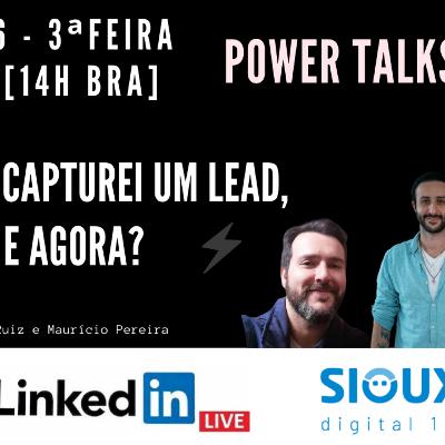 109 #PowerTalks Capturei um lead, e agora? com Luís Ruiz & Maurício Pereira