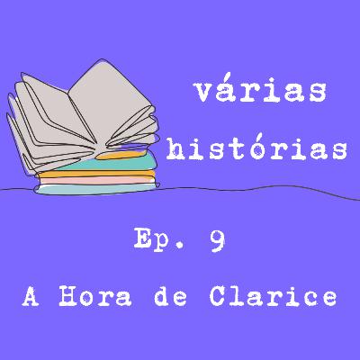 9- A Hora de Clarice 9- A Hora de Clarice