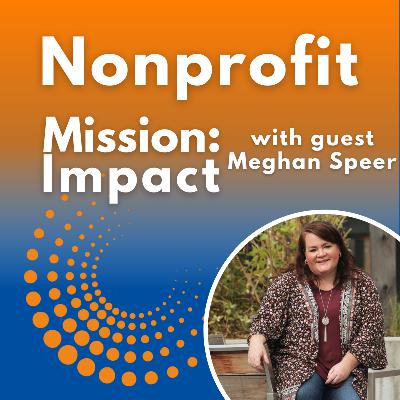 Holistic communications for nonprofits with Meghan Speer