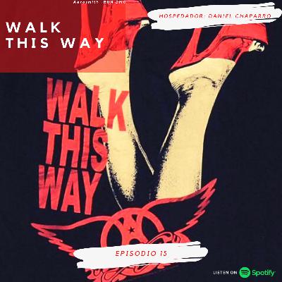 Episodio 15: Walk This Way-Aerosmith ft RUN DMC