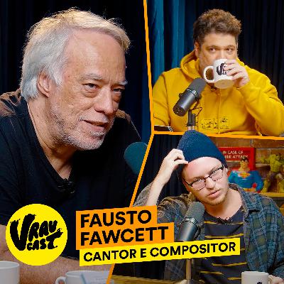 VRAU CAST: CANTOR E COMPOSITOR FAUSTO FAWCETT