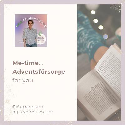 Me-time...Adventsfürsorge for you