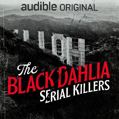 Introducing: The Black Dahlia Serial Killers