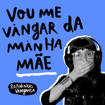 Rapidinhas #177 Vingança