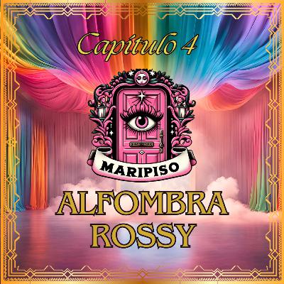 T5 Capítulo 4: Alfombra Rossy