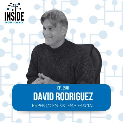 #208 David Rodríguez | Experto en Sistema Fascial | Aprendizaje Motor