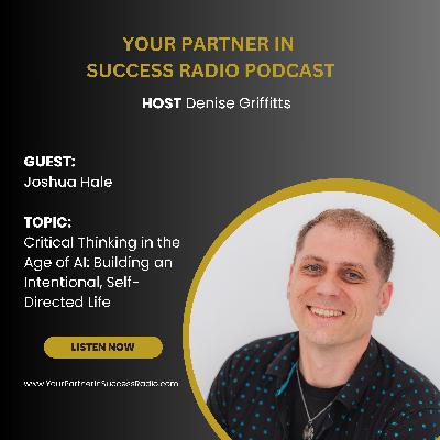 Critical Thinking in the Age of AI: Building an Intentional, Self-Directed Life