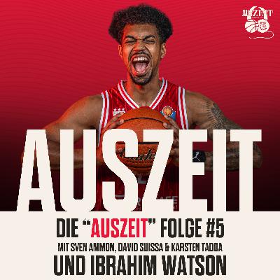 Auszeit: mit Ibrahim Watson Auszeit: mit Ibrahim Watson