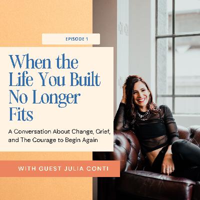 When the Life You Built No Longer Fits