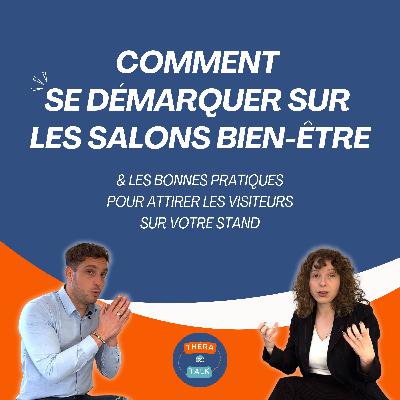 Ep 3 - Comment se démarquer sur les salons bien-être ?