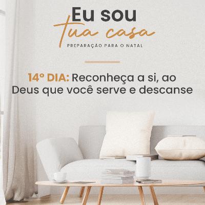 Eu sou Tua casa | 14º dia Eu sou Tua casa | 14º dia