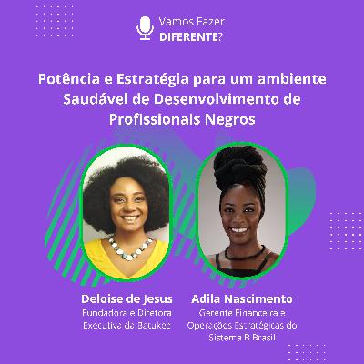 Ep. 77 - Potência e Estratégia para um ambiente Saudável de Desenvolvimento de Profissionais Negros Ep. 77 - Potência e Estratégia para um ambiente Saudável de Desenvolvimento de Profissionais Negros