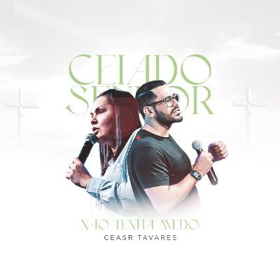 Não tenha medo | Ap Cesar Tavares