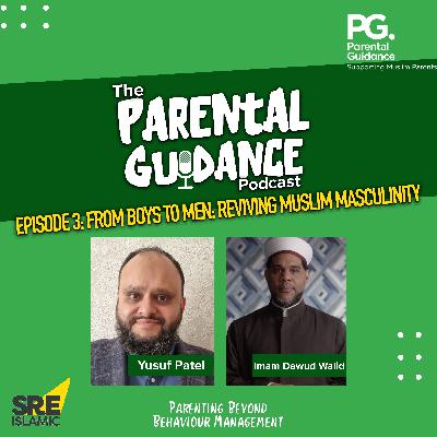 Episode 3: From Boys to Men: Reviving Muslim Masculinity