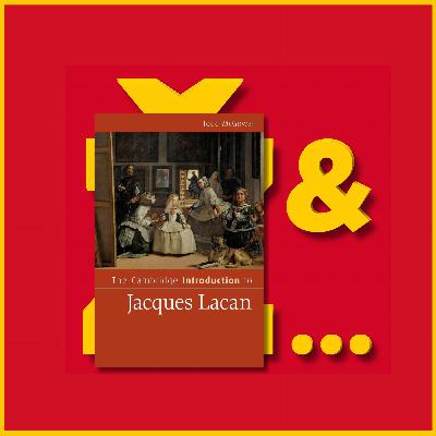 The Cambridge Introduction to Lacan Part 2 w/ Todd McGowan