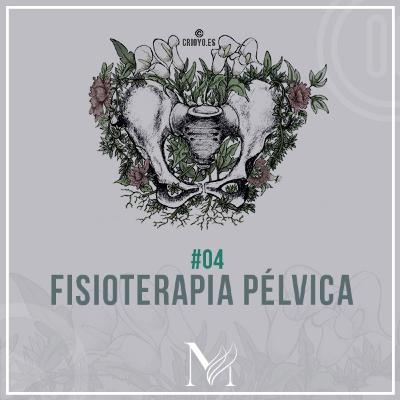 #04 - O que é Fisioterapia Pélvica?
