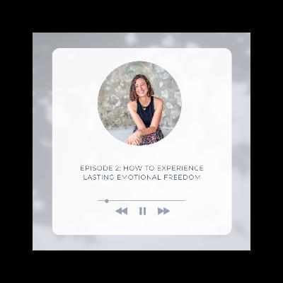 SPECIAL SERIES : How to Experience Lasting Emotional Freedom