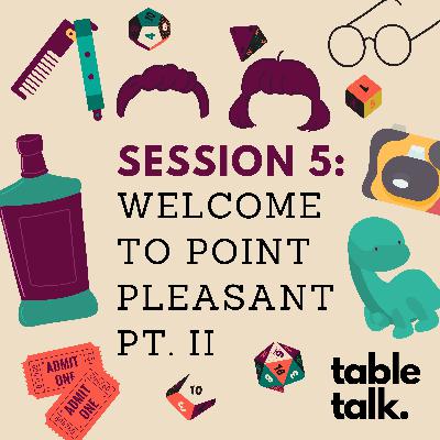 Session 5: Welcome to Point Pleasant - PT. 2