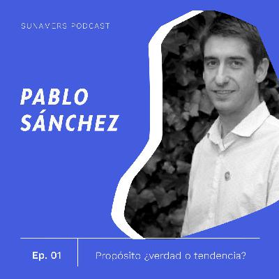 Propósito ¿verdad o tendencia? - con Pablo Sánchez