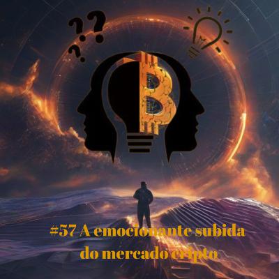 #57 A emocionante subida do mercado cripto hoje